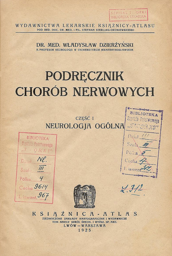 «Podręcznik chorób nerwowych. Część I: Neurologia ogólna» («Підручник нервових хвороб. Частина І: загальна неврологія», Львів-Варшава, 1925. // https://uk.wikipedia.org/wiki/%D0%94%D0%B7%D0%B5%D1%80%D0%B6%D0%B8%D0%BD%D1%81%D1%8C%D0%BA%D0%B8%D0%B9_%D0%92%D0%BB%D0%B0%D0%B4%D0 %B8%D1%81%D0%BB%D0%B0%D0%B2_%D0%95%D0%B4%D0%BC%D1%83%D0%BD%D0%B4%D0%BE%D0%B2%D0%B8%D1%87